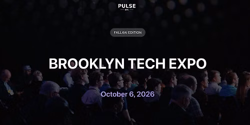 BROOKLYN TECH EXPO - "FALL4AI" Edition - Oct 6, 2026