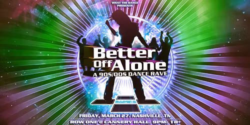 BETTER OFF ALONE: A 90s\/2000s DANCE RAVE