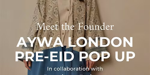 AYWA London Pre-Eid POP UP   ~   \u201cOUR POWER, OUR PLANET\u201d