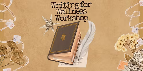 Writing for Wellness Workshop