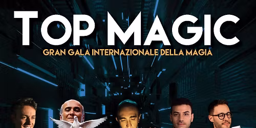 TOP MAGIC - Gala Internazionale della Magia