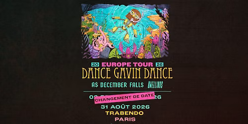 DANCE GAVIN DANCE + AS DECEMBER FALLS + DWELLINGS \u2022 Trabendo \u2022 Paris
