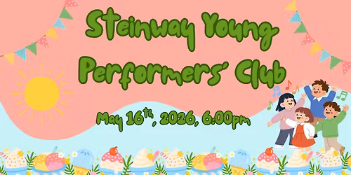 Steinway Young Performers\u2019 Club - May 16, 2026