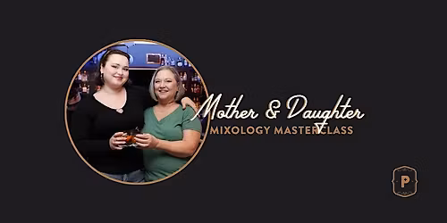 Mother & Daughter Mixology Masterclass