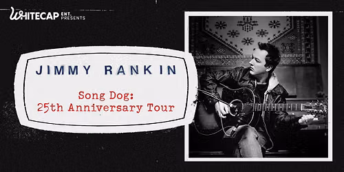 Jimmy Rankin Song Dog: 25th Anniversary Tour Charlottetown, PEI Brewing Company