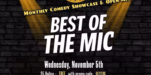 BEST OF THE MIC: MONTHLY COMEDY SHOWCASE & OPEN MIC