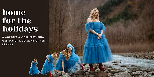 Home For The Holidays with Taylor & Lots of Friends