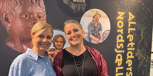 Fortiden er hot \u2013 samtale mellem skuespiller Lene Maria Christensen og ark\u00e6olog Pernille Pantmann