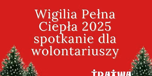 Wigilia Pe\u0142na Ciep\u0142a - spotkanie dla nowych wolontariuszy