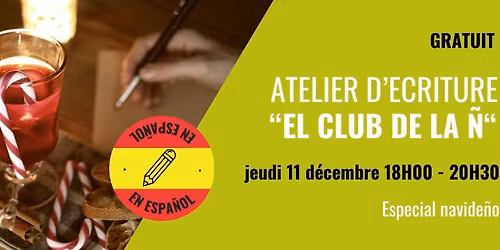 Atelier d\u2019\u00e9criture cr\u00e9ative \u201cEL CLUB DE LA \u00d1\u201c : Especial navide\u00f1o