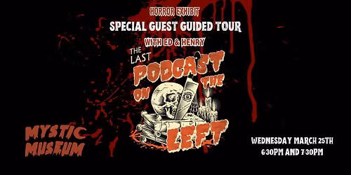 HORROR EXHIBIT SPECIAL GUEST GUIDED TOUR WITH ED LARSON AND HENRY ZEBROWSKI