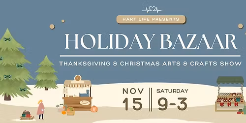 Holiday Bazaar - Thanksgiving & Christmas! 
