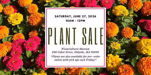 June 2026 Plant Sale at Wistariahurst