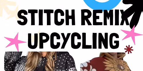 STITCH REMIX : UPCYCLE