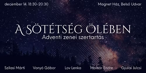 \u2728 A S\u00f6t\u00e9ts\u00e9g \u00d6l\u00e9ben \u2013 Adventi Zenei Szertart\u00e1s \u2728
