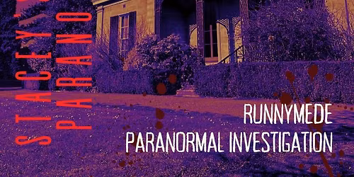 Runnymede - Paranormal Investigation
