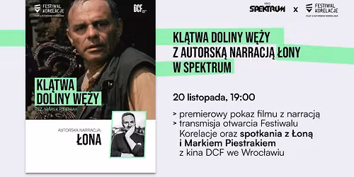 KL\u0104TWA DOLINY W\u0118\u017bY z autorsk\u0105 narracj\u0105 \u0141ony - transmisja otwarcia Festiwalu Korelacje w Spektrum!