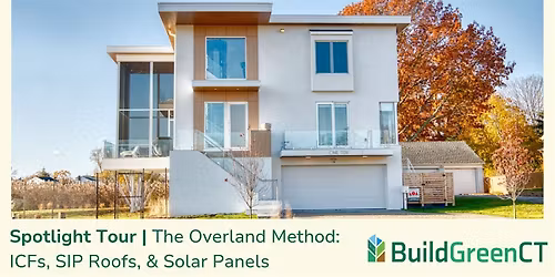 Spotlight Tour | The Overland Method: ICFs, SIP Roofs, & Solar Panels