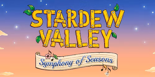 Stardew Valley: Symphony of Season 9th Feb