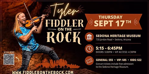 Tyler **Fiddler on the Rock** - Thursdays @ the Sedona Heritage Museum