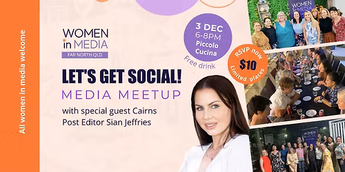 \ud83d\udc69\ud83c\udffb\u200d\ud83d\udcbb\u2728 Women in Media FNQ Media Meetup - EOY Dinner \ud83d\udc9c\ud83e\udd73