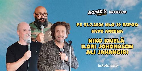 Pe 31.7.2026 Espoon Hype Areenalla stand up -show: Niko Kivel\u00e4, Ilari Johansson ja Ali Jahangiri