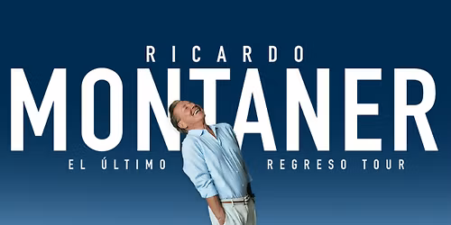 Ricardo Montaner: El \u00daltimo Regreso Tour