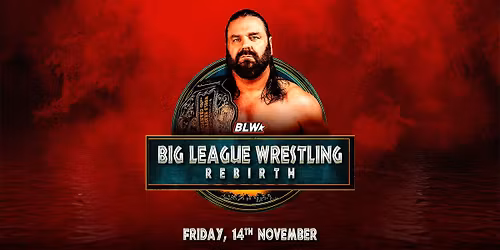 Big League Wrestling: REBIRTH