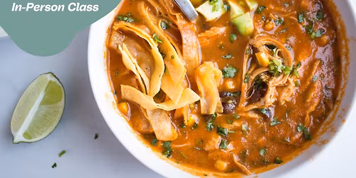 A Mexican Winter Table: Soups & Stews for the Season