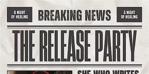 She Who Writes To Heal: Vol. 1 - Release Party