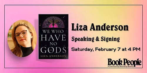 BookPeople Presents: Liza Anderson - We Who Have No Gods