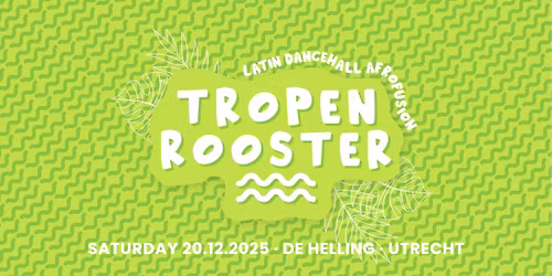 TROPENROOSTER \ud83e\ude77 Utrecht | De Helling