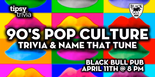 Calgary: Black Bull Pub - 90's Pop Culture Trivia & NTT - Apr 11, 8pm