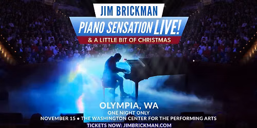 OLYMPIA! Experience Piano Sensation Jim Brickman LIVE in Concert!