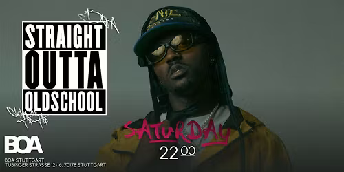STRAIGHT OUTTA OLDSCHOOL\u2013 Stuttgarts hei\u00dfeste Oldschool-Party Sa,1.11. BOA