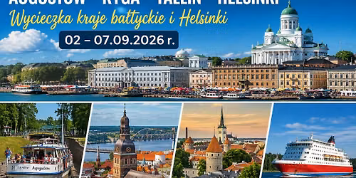 Augustów – Ryga – Tallin – Helsinki 2026 | Wycieczka autokarowa 02–07.09.2026