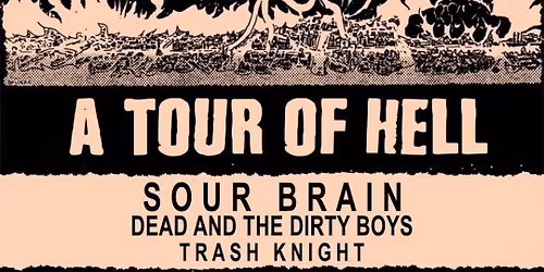 Cancerslug w\/SourBrain, Dead & the Dirty Boys, Trash Knight