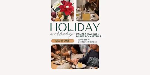 \ud83c\udf84 Holiday Candle Making & Paper Poinsettia Workshop