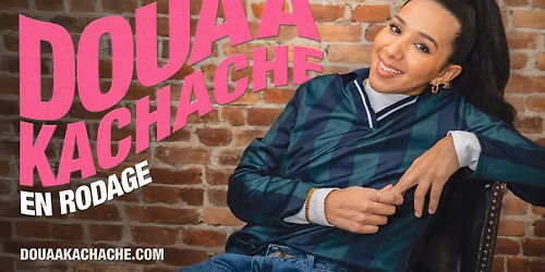 Douaa Kachache - En rodage | Qu\u00e9bec