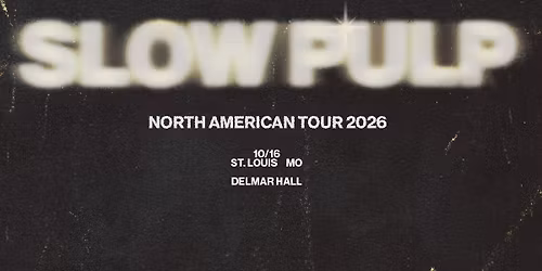 Slow Pulp at Delmar Hall