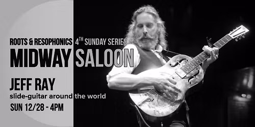 R&R 4th Sundays: Jeff Ray - slide-guitar around the world