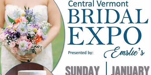 Central Vermont Bridal Expo by Emslie's the Florist