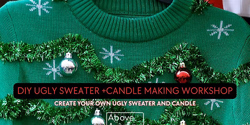 DIY Ugly Sweater + Candle Making Workshop