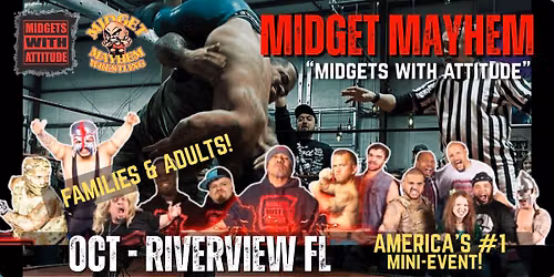 Riverview FL "Midget Mayhem \/ Midgets With Attitude" Mini-Wrestling Event (All-Ages)