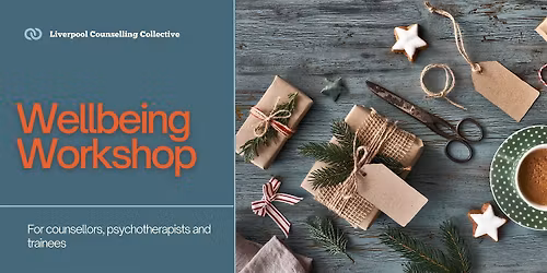 Wellbeing Workshop for Counsellors: Christmas Crafting