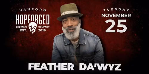 Hop Forged presents Comedian Feather Da'Wyz