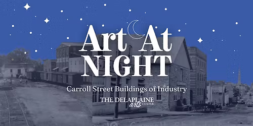 Art at NIGHT: Carroll Street Buildings of Industry