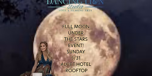 FULL MOON UNDER THE STARS! A SOCIAL AND WELLNESS EVENT!