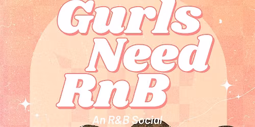 Gurls Need RnB | an R&B Social