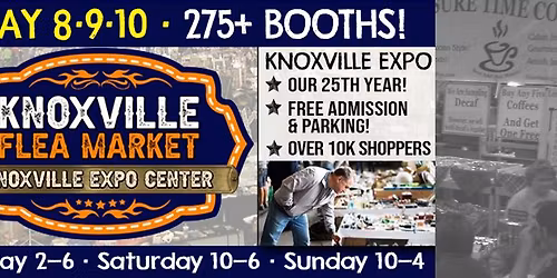 Knoxville Flea Market - Knoxville Expo - May 8-10